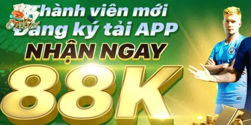 ONBET luôn chào đón thành viên mới với chương trình tặng ngay 100.000 VNĐ